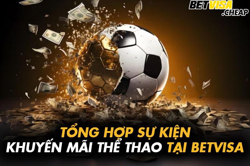 Tổng hợp sự kiện khuyến mãi thể thao tại Betvisa