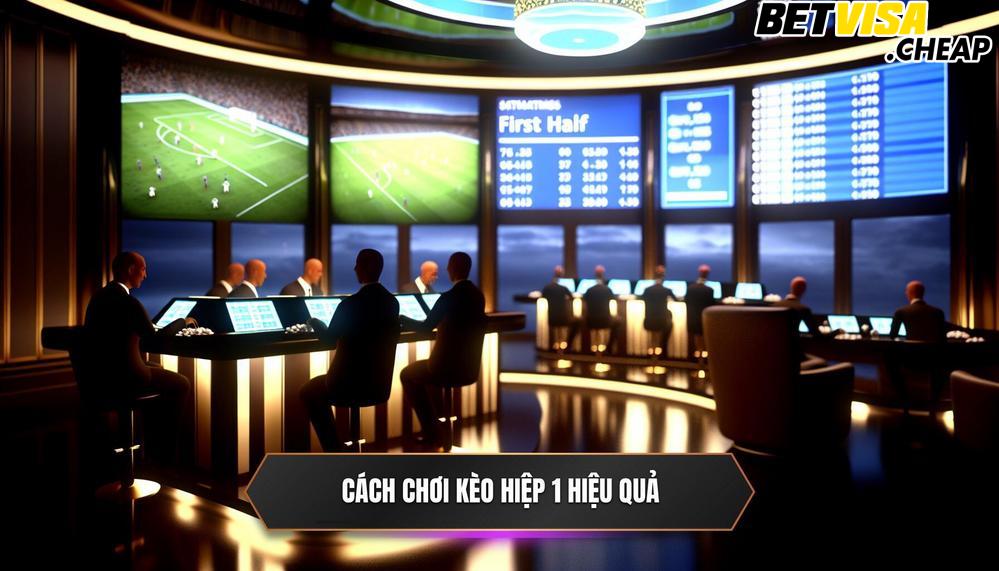 Cách chơi kèo hiệp 1 hiệu quả