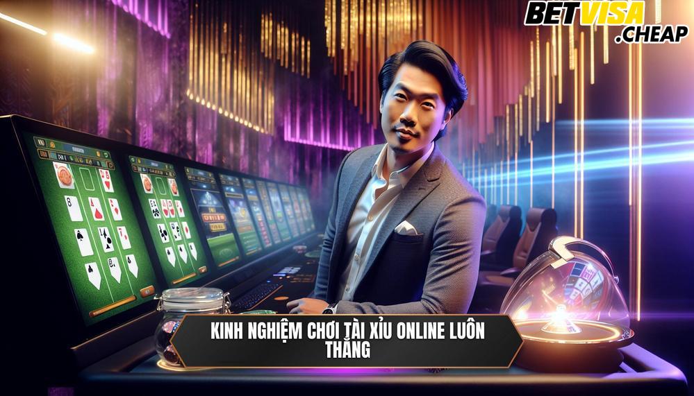 Kinh nghiệm chơi tài xỉu online luôn thắng